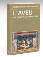 L'Aveu. Antiquité et Moyen-Age. Actes de la table ronde organisée par l'Ecole française de Rome avec le concours du CNRS et de l'Université de Trieste. Rome 28-30 mars 1984