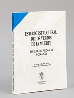 Estudio estructural de los verbos de la muerte en el latin arcaico y clasico