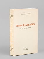 Antoine Galland, sa vie et son oeuvre [ Edition originale ]