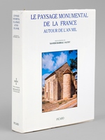 Le Paysage monumental de la France autour de l'An mil. Avec un appendice Catalogne. (Colloque International C.N.R.S. Hugues Capet 987-1987 La France de l'an Mil juin-septembre 1987)