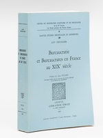 Bureaucratie et Bureaucrates en France au XIXe siècle.