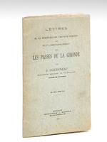 Lettres à M. le Ministre des Travaux Publics et à M. C*** Conseiller Général sur les Passes de la Gironde