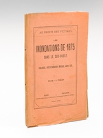 Les Inondations de 1875 dans le Sud-Ouest. Toulouse, Castelsarrasin, Moissac, Agen, etc. Au Profit des Victimes