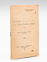 La Crise de la Forêt Landaise. [ Avec : ] Copie du courrier adressé le 18 septembre 1934 au Président du Conseil Gaston Doumergue sur le statut des ouvriers gemmeurs et résiniers