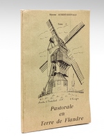 Pastorale en Terre de Flandre (Tome I) [ Edition originale - Livre dédicacé par l'auteur ]