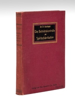 Die Betriebskontrolle der Spiritusfabrikation. Ein praktisches Handbuch für Brennereileiter, Brennereibesitzer, Finanzbeamten, landwirtschaftliche u. technische Lehranstalten.