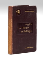 La Pratique du Maltage. Leçons professées en 1897-1898 à l'Institut des Fermentations de l'Université Nouvelle de Bruxelles [ Edition originale ]