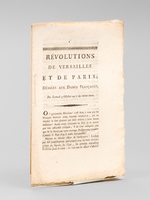 Révolutions de Versailles et de Paris ; dédiées aux Dames Françaises. Du Samedi 3 Octobre au 7 du même mois.