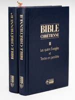Bible Chrétienne. II : Les quatre Evangiles ; II* : Commentaires