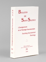 Bulletin de Saint-Sulpice. N° 31 : L'Enseignement de la Théologie Sacramentaire. Teaching Sacramental Theology