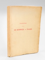 Collection de S.A. le Duc de Berwick et d'Albe. Tableaux par Velazquez, Murillo, Rubens. 75 Tapisseries de premier ordre en partie tissées d'or et d'argent. 4000 gravures anciennes et modernes de différentes écoles. Expositions et Ven