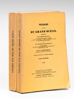 Voyages aux Iles du Grand Océan (2 Tomes - Complet) Contenant des documens nouveaux sur la géographie physique et politique, la langue, la littérature, la religion, les moeurs, les usages et les coutumes de leurs habitans et des consi