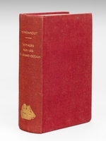 Voyages aux Iles du Grand Océan (2 Tomes - Complet) Contenant des documens nouveaux sur la géographie physique et politique, la langue, la littérature, la religion, les moeurs, les usages et les coutumes de leurs habitans et des consi