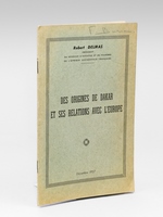 Des origines de Dakar et ses relations avec l'Europe [ Edition originale ]