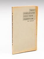 Projet d'exploitation d'une ferme charentaise [ Edition originale - Livre dédicacé par l'auteur ] Thèse Agricole soutenue en 1923 devant MM. les Délégués de la Société des Agriculteurs de France