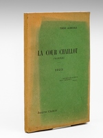 La Cour Chaillot (Yonne) [ Edition originale - Livre dédicacé par l'auteur ] Thèse Agricole soutenue en 1923 à l'Institut Agricole de Beauvais devant MM. les Délégués de la Société des Agricu