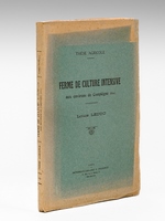 Ferme de culture intensive aux environs de Compiègne (Oise) [ Edition originale - Livre dédicacé par l'auteur ] Thèse Agricole soutenue en juillet 1923 à l'Institut Agricole de Beauvais devant MM. les Délé