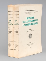 Histoire de la Pharmacie à travers les Ages (2 Tomes - Complet) [ Edition originale ] Tome I : De l'Antiquité au XVIe siècle ; Tome II : Du XVIIe siècle à nos jours