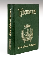 Libourne , deux siècles d'images [ Edition originale ]