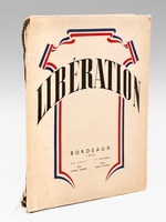 Libération. Bordeaux 1944. 28 août - 17 Septembre [ Edition originale ]