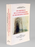 Les Aqueducs de la Gaule romaine et des régions voisines.