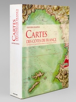 Cartes des Côtes de la France. Histoire de la cartographie marine et terrestre du littoral.