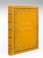 La Vie Parisienne. Année 1901. 39e Année (Du Numéro 1 du 5 janvier 1901 au 28 décembre 1901) Moeurs élégantes - Choses du Jour - Fantaisies - Voyages - Théâtres - Musique - Mode