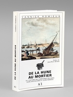 De la Hune au mortier ou l'Histoire des Compagnies des Indes, leurs apothicaires et leurs remèdes [ Livre dédicacé par l'auteur ]