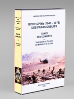GCCP-CPIMA (1948-1975) Une amitié de Poudre de Misère et de Gloire (2 Tomes - Complet) Tome I : Ses Combats ; Tome II : Son Ame.