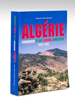 Algérie. Chronique d'une guerre amnésique 1954-1962 [Livre dédicacé par l'auteur ]