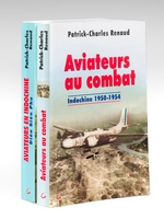 Aviateurs au combat. Indochune 1950-1954 [ On joint : ] Diên Biên Phu Novembre 1952 - Juin 1954 [ Livres dédicacés par l'auteur ]