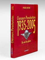 Chasseurs Parachutistes 1935-2005. Un Ciel de Gloire [ Livre dédicacé par l'auteur ]