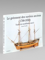 Le gréement des navires anciens (1700-1850) Traité de modélisme naval.