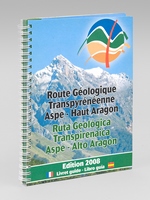 Route géologique Transpyrénéenne Aspe - Haut Aragon. Ruta Geologica Transpirenaica Aspa - Alto Aragon