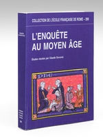 L'Enquête au Moyen-Age. Etudes réunies par Claude Gauvard.