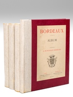 Bordeaux. Aperçu Historique. Sol, Population, Industrie, Commerce. Administration. Album. (4 Volumes - Complet) Tomes 1, 2, 3 et Album [ Edition originale ]