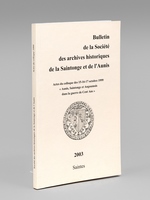 Actes du Colloque des 15-16-17 octobre 1999 'Aunis, Saintonge et Angoumois dans la guerre de Cent Ans'. Bulletin de la Société des Archives historiques de la Saintonge et de l'Aunis