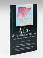 Atlas de la 'Reconquista'. La frontera peninsular entre los siglos VIII y XV