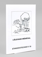 L'élevage médiéval. Journée d'étude de la Société d'ethnozootechnie 10 mai 1997. Muséum national d'Histoire naturelle. Auditorium de la Grande Galerie de l'Evolution.