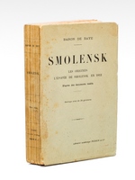 Smolensk. Les origines. L'Epopée de Smolensk en 1812 [ Edition originale ]