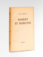 Robert et Marianne. Comédie en trois actes [ Livre dédicacé par l'auteur ]