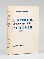 L'Amour n'est qu'un Plaisir [ Edition originale - Livre dédicacé par l'auteur ]