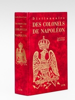 Dictionnaire des colonels de Napoléon [ exemplaire avec 3 courriers signés de l'auteur ]