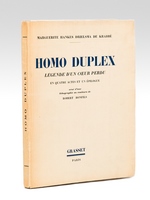 Homo Duplex - Légende d'un coeur perdu en quatre actes et un épilogue. [ exemplaire signé par l'auteur ]