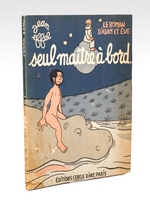 Le Roman d'Adam et Eve. Seul maître à bord... [ Livre dédicacé par l'auteur ]