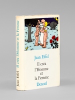 Il créa l'Homme et la Femme [ Livre dédicacé par l'auteur ]