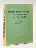 Propriétés physique et mécaniques des bois tropicaux de l'Union Française [ suivi de : ] Propriétés physique et mécaniques des bois tropicaux - Premier supplément