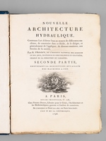 Nouvelle architecture hydraulique, contenant l'art d'élever l'eau au moyen de différentes machines, de construire dans ce fluide, de le diriger, et généralement de l'appliquer, de diverses manières, aux besoins de la soc
