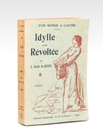Idylle d'une Révoltée [ Edition originale ] D'un Monde à l'Autre.