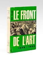 Le Front de l'Art 1939-1945. Défense des collections françaises 1939-1945 [ Edition originale ]